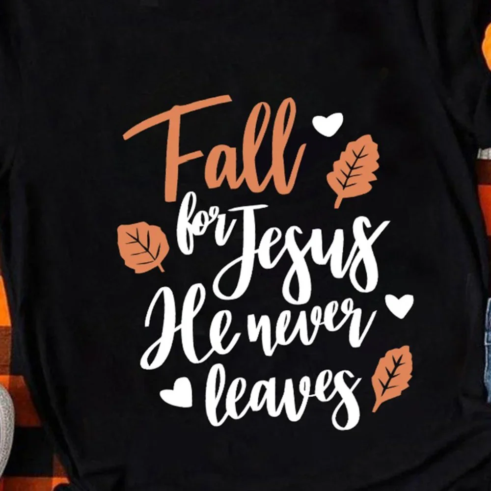 Black Fall for Jesus He Never Leaves Graphic T Shirt - Picture 4 of 7